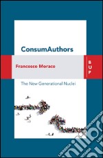 ConsumAuthors: The New Generational Nuclei. E-book. Formato EPUB
