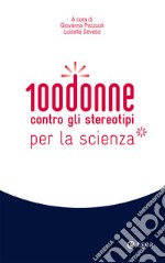 100 donne contro gli stereotipi per la scienza. E-book. Formato EPUB ebook