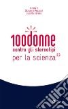 100 donne contro gli stereotipi per la scienza. E-book. Formato EPUB ebook