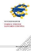 Verso l'unione bancaria europea. E-book. Formato EPUB ebook