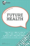 Future health. E-book. Formato EPUB ebook