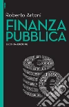 Finanza pubblica II edizione: Come si misura l'utilità della spesa pubblica?. E-book. Formato EPUB ebook di Roberto Artoni