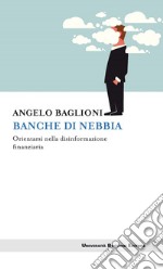 Banche di nebbia: Orientarsi nella disinformazione finanziaria. E-book. Formato EPUB ebook