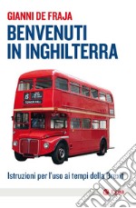 Benvenuti in Inghilterra: Istruzioni per l'uso ai tempi della Brexit. E-book. Formato EPUB ebook