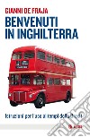 Benvenuti in Inghilterra: Istruzioni per l'uso ai tempi della Brexit. E-book. Formato EPUB ebook