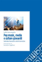 Pop music, media e culture giovanili: Dalla Beat Revolution alla Bit Generation. E-book. Formato EPUB ebook