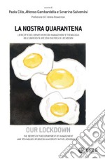 La nostra quarantena: Le ricette del Dipartimento di mManagement e Tecnologia dell'Università Bocconi in epoca di lockdown. E-book. Formato EPUB