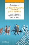 La trasformazione digitale delle vendite: Innovare strategie e processi commerciali con le tecnologie. E-book. Formato EPUB ebook