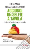 Aggiungi un selfie a tavola: Il cibo nell'era dei food porn media. E-book. Formato EPUB ebook