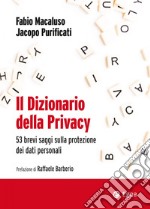 Il dizionario della privacy: 53 brevi saggi sulla protezione dei dati personali. E-book. Formato EPUB