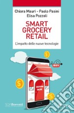 Smart grocery retail: L’impatto delle nuove tecnologie. E-book. Formato EPUB ebook