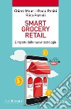 Smart grocery retail: L’impatto delle nuove tecnologie. E-book. Formato EPUB ebook