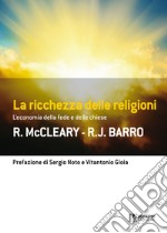 La ricchezza delle religioni: L'economia della fede e delle chiese. E-book. Formato EPUB ebook