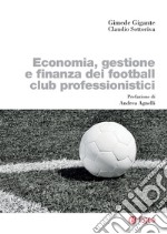 Economia, gestione e finanza dei football club professionistici. E-book. Formato PDF