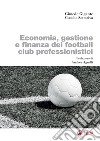 Economia, gestione e finanza dei football club professionistici. E-book. Formato PDF ebook di Gimede Gigante