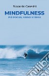 Mindfulness: Più focus, meno stress. E-book. Formato EPUB ebook di Riccardo Caserini