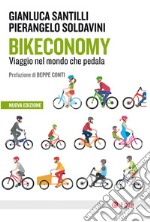 Bikeconomy - Nuova edizione: Viaggio nel mondo che pedala. E-book. Formato EPUB