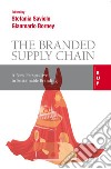 Branded Supply Chain: A New Perspective in Sustainable Branding. E-book. Formato EPUB ebook di Stefania Saviolo