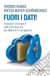 Fuori i dati!: Rompere i monopoli sulle informazioni per rilanciare il progresso. E-book. Formato EPUB ebook