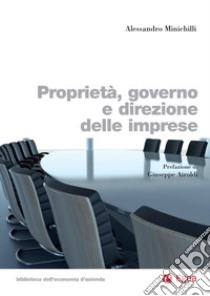 Proprietà, governo e direzione delle imprese. E-book. Formato PDF ebook di Alessandro Minichilli