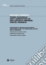 Fondo nazionale Next Generation EU per giovani e imprese: profili giuridici: Fondazione di venture philanthropy per progetti ESG e di innovazione sociale per la comunità. E-book. Formato PDF ebook