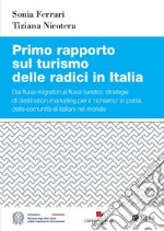 Primo rapporto sul turismo delle radici in Italia. E-book. Formato PDF ebook