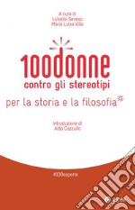 100 donne contro gli stereotipi per la storia e la filosofia. E-book. Formato EPUB ebook