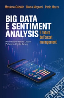 Big Data e Sentiment Analysis: Il futuro dell'asset management. E-book. Formato EPUB ebook di Massimo Guidolin