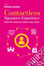 Contactless Signature Experience: Il futuro della relazione con il cliente tra fisico e virtuale. E-book. Formato EPUB ebook