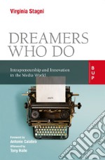 Dreamers Who Do: Intrapreneurship and Innovation in the Media World. E-book. Formato EPUB ebook