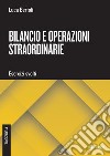 Bilancio e operazioni straordinarie: Esercizi svolti. Quarta edizione. E-book. Formato PDF ebook