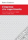 L'impresa che esperimenta. E-book. Formato PDF ebook