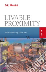 Livable Proximity: Ideas for the City that Cares. E-book. Formato EPUB ebook