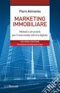 Marketing immobiliare - II ed.: Metodi e strumenti per il real estate nell’era digitale. E-book. Formato EPUB ebook di Piero Almiento