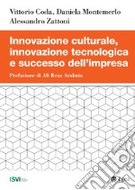 Innovazione culturale, innovazione tecnologica e successo dell'impresa. E-book. Formato PDF ebook