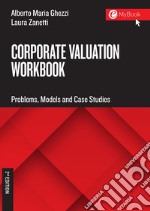 Corporate valuation workbook - II ed.: Problems, models and case studies. E-book. Formato PDF