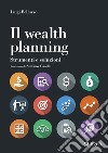 Wealth planning: Strumenti e soluzioni. E-book. Formato PDF ebook