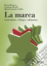 La marca: Costruzione, sviluppo, valutazione. E-book. Formato PDF ebook