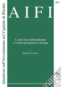 AIFI 50/2021. L'asset class infrastrutturale e i fondi specializzati in Europa. E-book. Formato PDF ebook di Michele Lertora