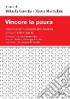 Vincere la paura: Una nuova comunicazione della sicurezza contro il mediaterrorismo. E-book. Formato PDF ebook