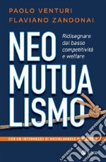 Neomutualismo: Ridisegnare dal basso competitività e welfare. E-book. Formato EPUB ebook