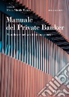 Manuale del Private Banker - VIII edizione. E-book. Formato PDF ebook di Paola Musile Tanzi
