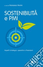 Sostenibilità e PMI: Aspetti strategici, operativi e finanziari. E-book. Formato EPUB