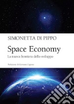 Space Economy: La nuova frontiera dello sviluppo. E-book. Formato EPUB ebook