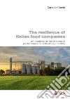 The resilience of Italian food companies: An analysis of the industry's performance and business models. E-book. Formato PDF ebook di Carmine Garzia