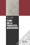 Piero della Francesca matematico. E-book. Formato PDF ebook di Enrico Gamba