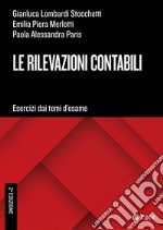 Le rilevazioni contabili - II ed.: Esercizi dai temi d'esame. E-book. Formato PDF ebook