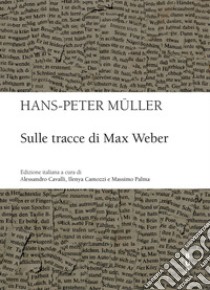 Sulle tracce di Max Weber. E-book. Formato EPUB ebook di Hans-Peter Muller