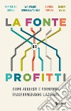 La fonte dei profitti: Come acquisti e fornitori trasformeranno l’azienda. E-book. Formato EPUB ebook