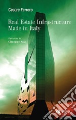 Real Estate Infrastructure Made in Italy. E-book. Formato EPUB ebook